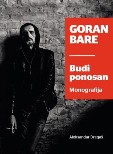 Goran Bare - Budi ponosan, monografija