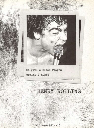 Henry Rollins: Upadaj u kombi - Na putu s Black Flagom