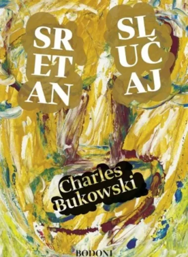 Charles Bukowski - Sretan slučaj