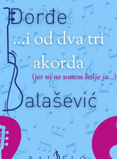 Đorđe Balašević ...i od dva tri akorda
