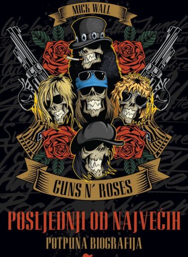 Guns N' Roses: Posljednji od najvećih - potpuna biografija