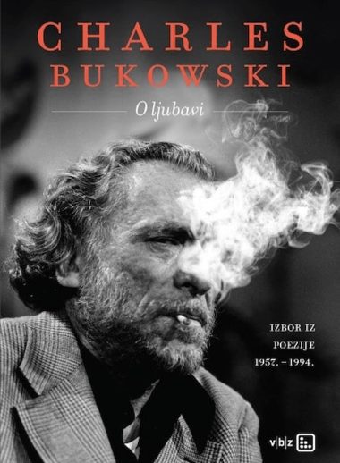 Charles Bukowski O ljubavi