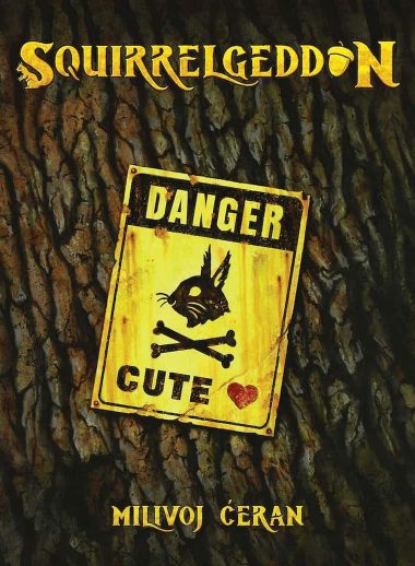 Milivoj Ćeran Squirrelgeddon