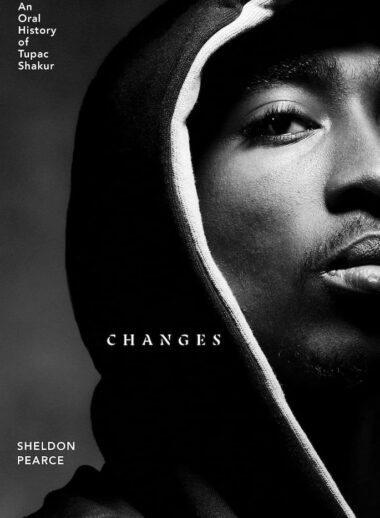 Changes An Oral History of Tupac